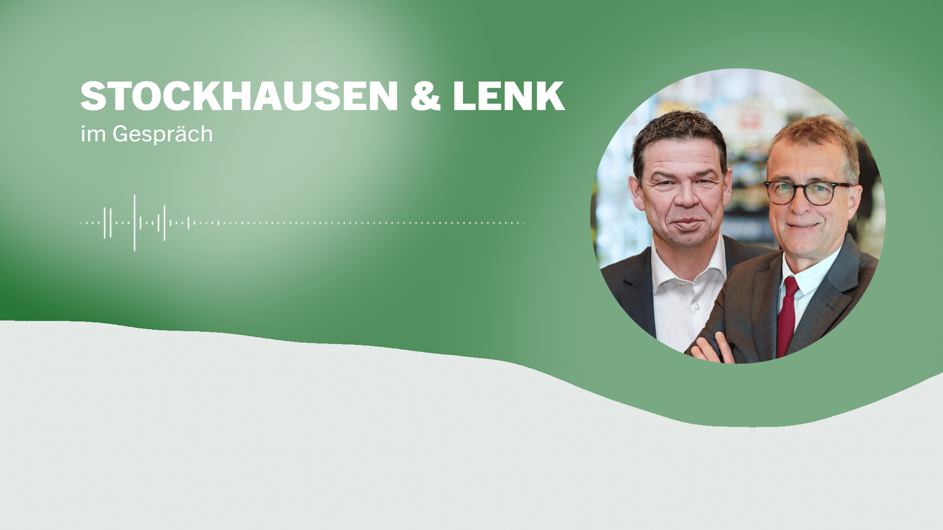 Schriftzug "Stockhausen & Lenk im Gespräch" auf grünem Hintergrund. Daneben ein Bild in Kreisform von Erich Stockhausen und Stefan Lenk.